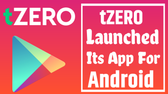 tZERO Launched Its App for Android Available on Play Store