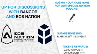 Special edition podcast ft. Bancor and EOS Nation. Submit your questions here for token rewards! (10k ATMOS + 100k BOID)