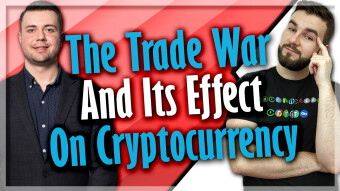 The Trade War And Its Effect On Cryptocurrency