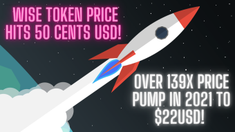 Wise Token Price Hits 50 Cents USD! Over 139x Price Pump Potential in 2021 to $22USD! Best Crypto Ever!
