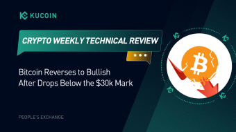 KuCoin Weekly Technical Overview: Bitcoin Reverses to Bullish After Two Drops Below the $30k Mark - Here's What To Expect