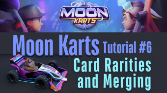 Moonkarts Tutorial #6 | Let’s Learn about Card Rarities and Merging