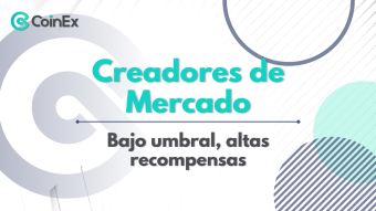 CoinEx │ Programa de reclutamiento de Creadores de Mercado: bajo umbral y alta recompensa, para revitalizar la profundidad del trading