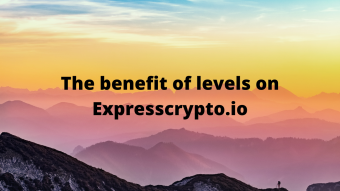The benefit of levels on Expresscrypto.io