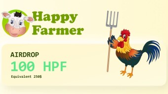 HappyFarm (HPF) Airdrop ! Rate 5/4 Reward 100 HPF ($250)