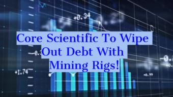 Core Scientific To Pay $38.6M Debt With Mining Rigs