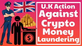 U.K Government Action Against Crypto Money Laundering