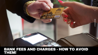 Bank Fees and Charges - How to Avoid Them!