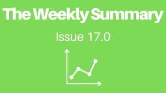 The Weekly Summary - Issue 17.0