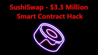 SushiSwap - $3.3 Million Smart Contract Hack