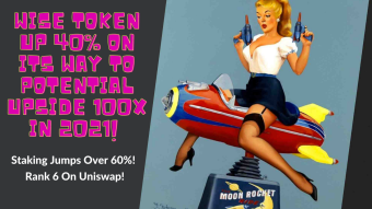 Wise Token Up 40% On its Way to Potential Upside 100x in 2021! Staking Jumps Over 60%! Rank 6 On Uniswap!