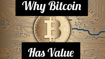 Why Bitcoin has value.