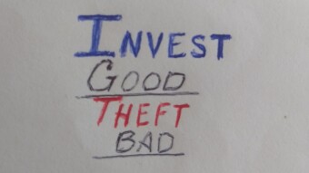 Selfish People Steal, HONEST People Invest In The Future...