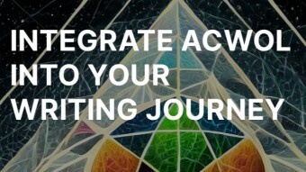INTEGRATE ACWOL INTO YOUR WRITING JOURNEY