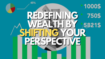 Redefining Wealth By Shifting Your Perspective