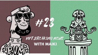 NFT Breaking News #23 - Guess who's back? Maiki is back! Tell your friends!