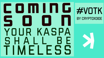 Coming Soon... Yout Kaspa shall be TIMELESS #VOTK preannouncement
