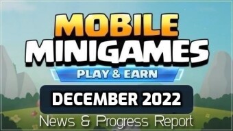 Mobile MiniGames: Play & Earn | News & Progress Report December 2022