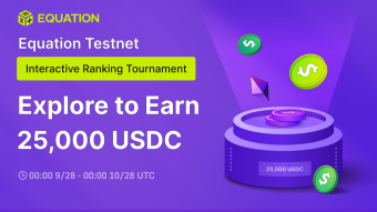 Equation Launches Interactive Ranking Tournament on Testnet: Explore to Earn 25,000 USDC