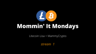 Mommin' It  Mondays with Litecoin Lisa & Mammycrypto - Episode 2