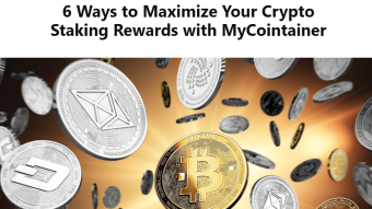 6 Ways to Maximize Your Crypto Staking Rewards with MyCointainer