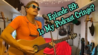 Episode 59: Is My Podcast Cringe?