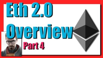Eth2: Ethereum 2.0 - Breaking It All Down, Part 4