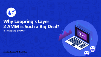 Why Loopring's zkRollup AMM is Such a Big Deal?