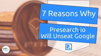 7 Reasons Why Presearch.io Is Going to End Google