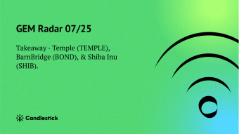 🍳 GEM Radar 07/25 - TEMPLE, BOND, & SHIB