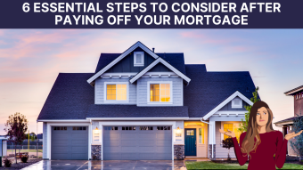 6 Essential steps to consider after paying off your mortgage