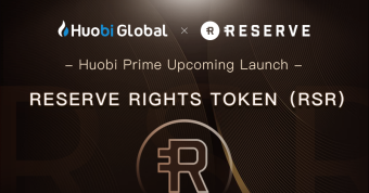 Get Ready — Huobi Prime + Reserve’s RSR is coming May 22!
