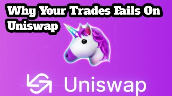4 Reason Why your trade fails on Uniswap