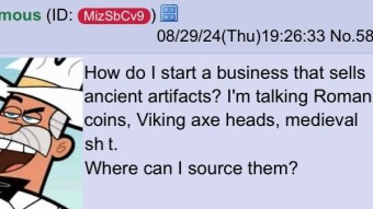 How to Start a Biz Selling Ancient Arftifacts | 4chan greentext