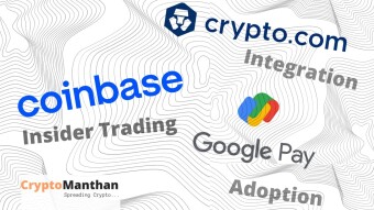 Insider Trading By Ex-Coinbase Manager | Crypto.com Integrated Google Pay | Summary In Short