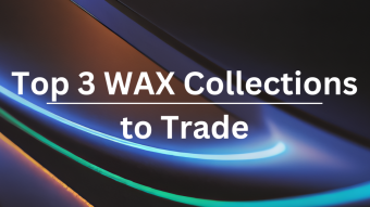Top 3 WAX Collections to Trade