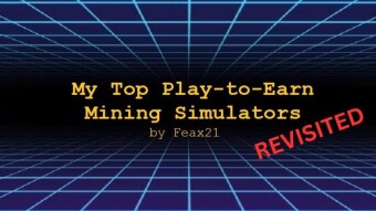My Top Play-to-Earn Mining Simulators Revisited