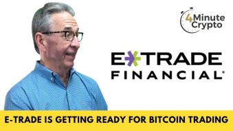 E-Trade is Getting Ready For Bitcoin Trading