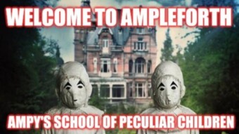 The Ampleforth Academy of Excellence: Ampy's School of Peculiar Children