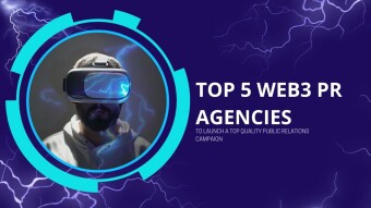 Top 5 Web3 PR Agencies to Launch a Top Quality Public Relations Campaign