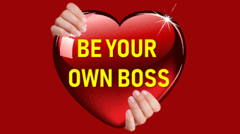 "Be Your Own Boss", that idea we all fell in love with