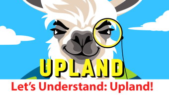 Let’s Understand: Upland!