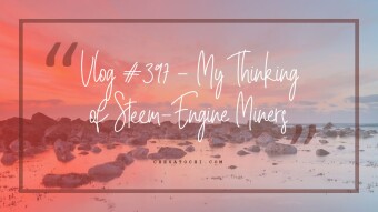Vlog #397 - My Thinking of Steem-Engine Miners