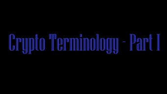 Crypto Terminology - Part I