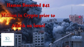 Hamas Received $41 Million in Crypto prior to Attack on Israel