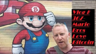 Vlog #367- Mario Bros Love Bitcoin
