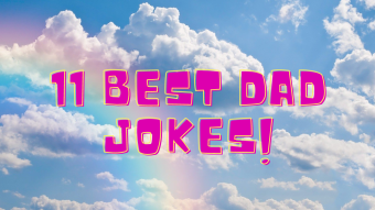 11 of My Favorite Dad Jokes
