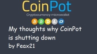 My thoughts why CoinPot is shutting down