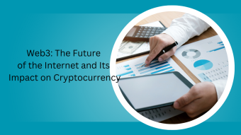 Web3: The Future of the Internet and Its Impact on Cryptocurrency