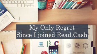 My Only Regret Since I joined Read.Cash